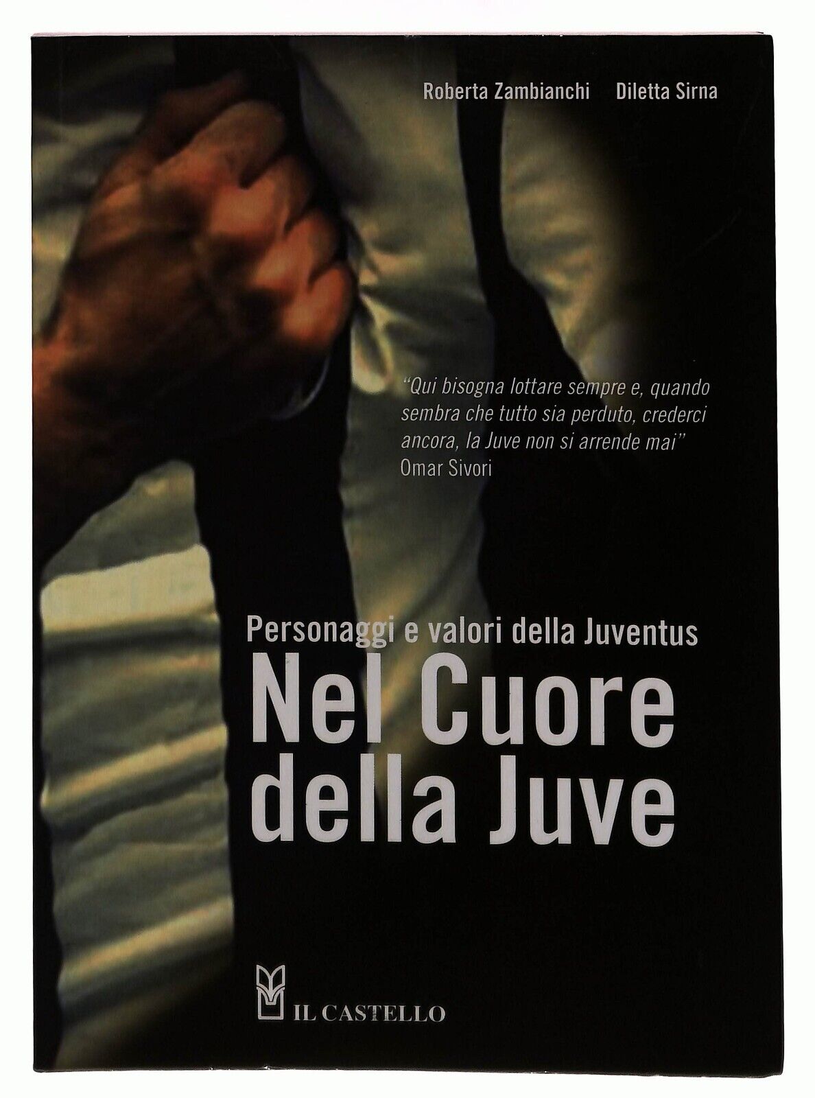 EBOND Nel Cuore Della Juve. Personaggi e Valori Della Juventus Libro LI035351