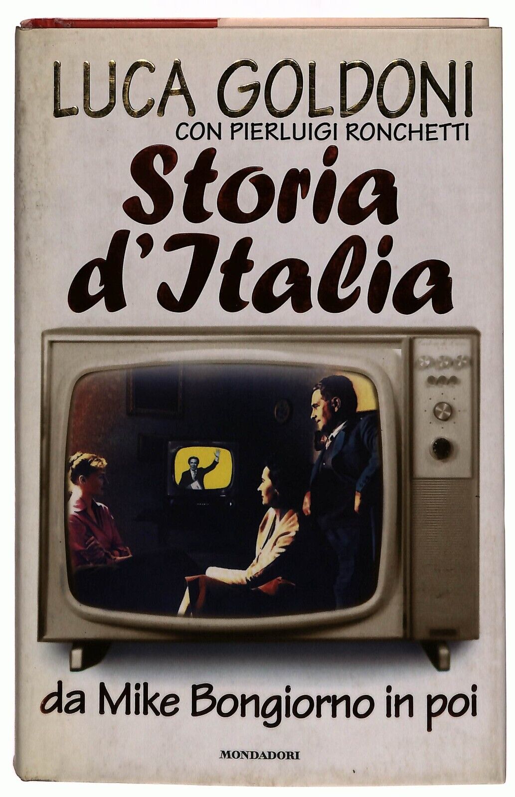 EBOND Storia D’italia Da Mike Bongiorno In Poi Goldoni Ronchetti Libro LI035611