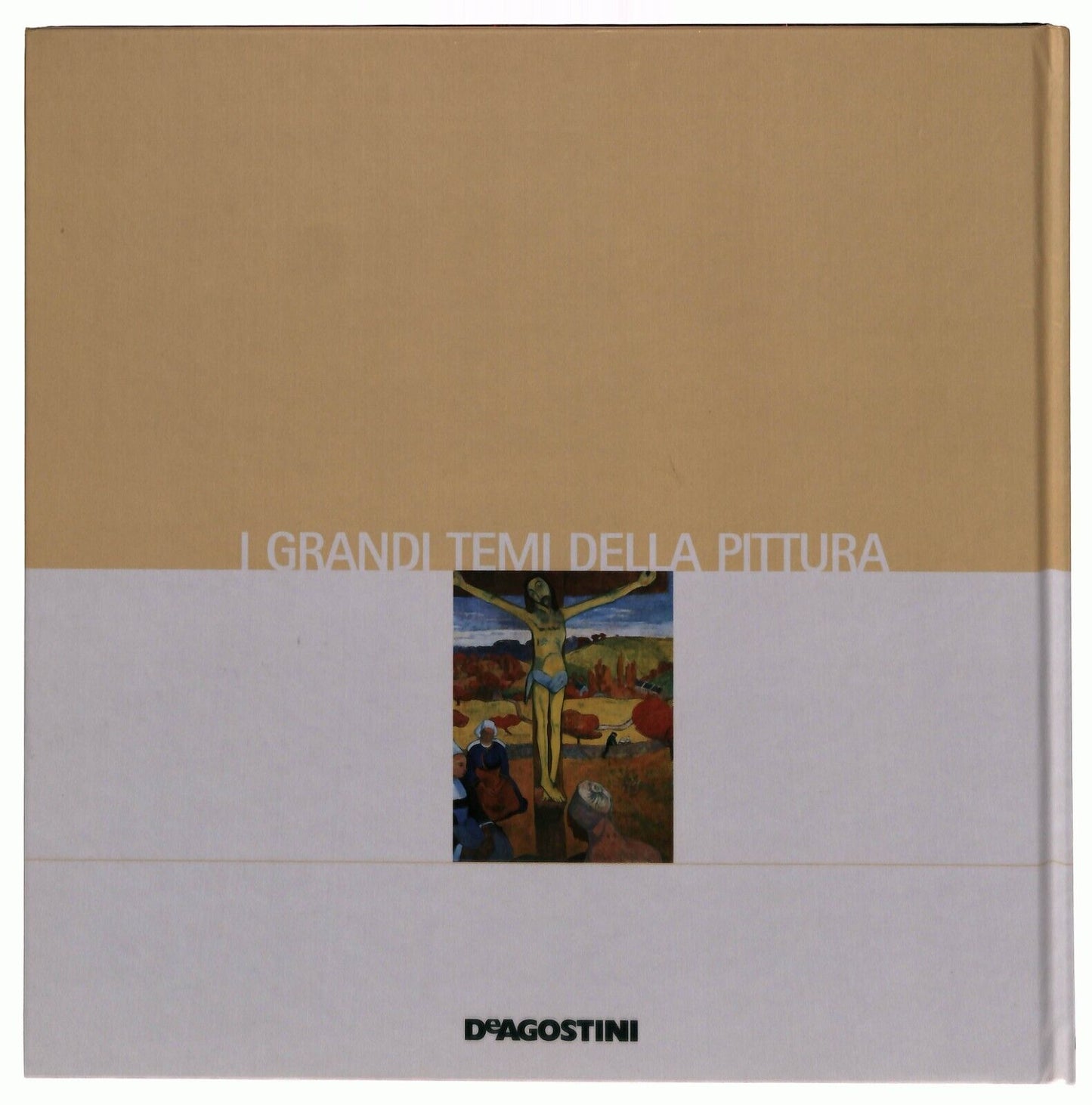 EBOND i Grandi Temi Della Pittura 31 La Crocifissione 2006 Libro LI035678