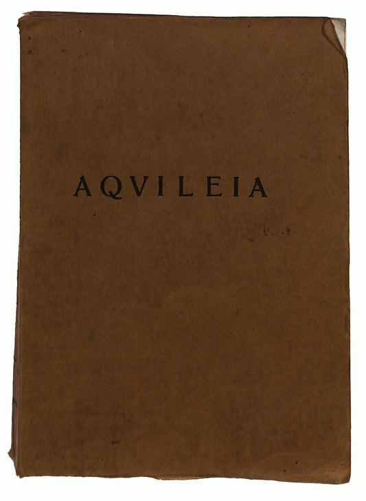 EBOND Aquileia Giovanni Brusin Le Panarie 1929 Libro LI036072