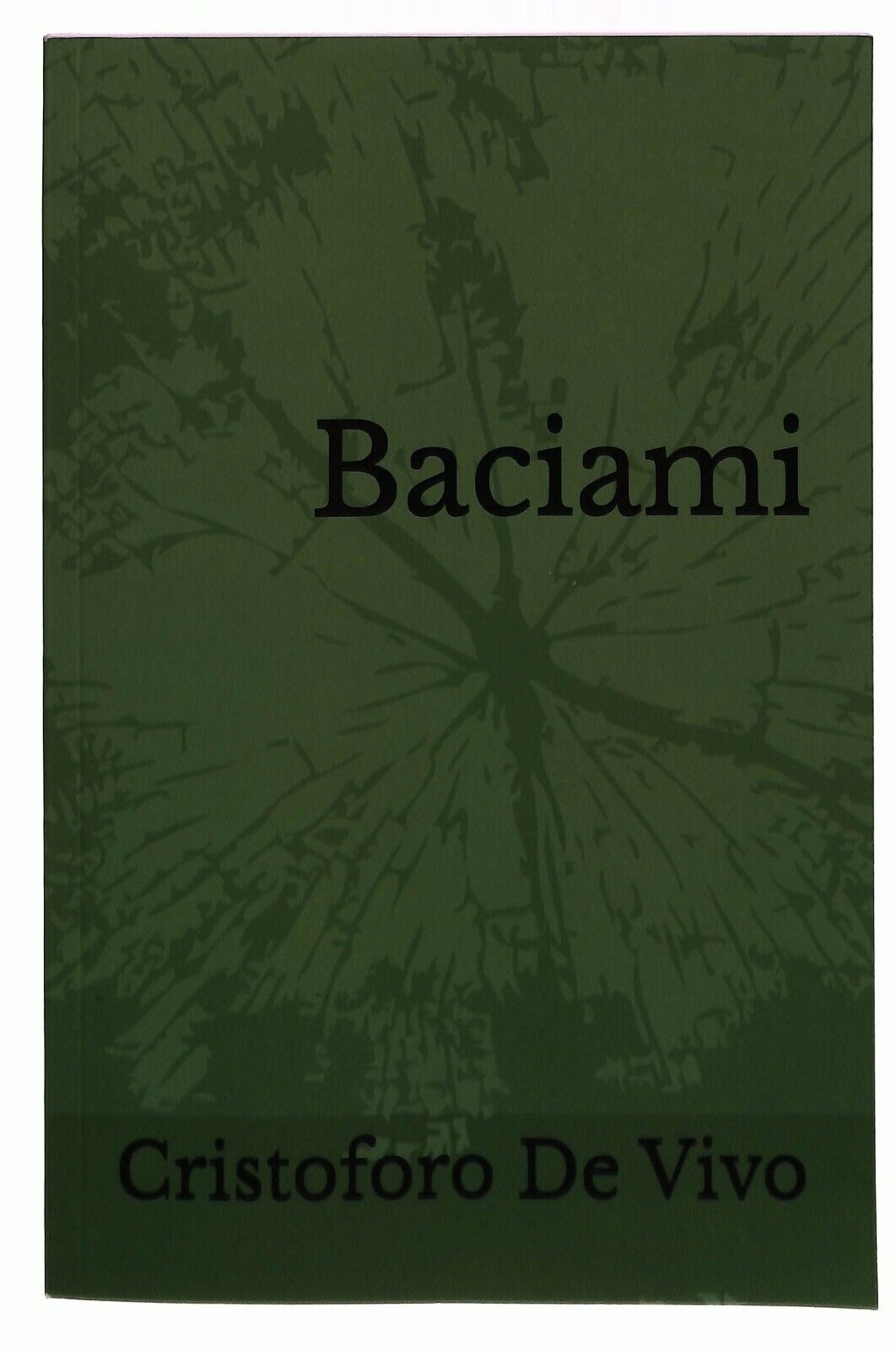 EBOND Baciami Cristoforo De Vivo Le Poesie 2003-2023 Libro LI036202