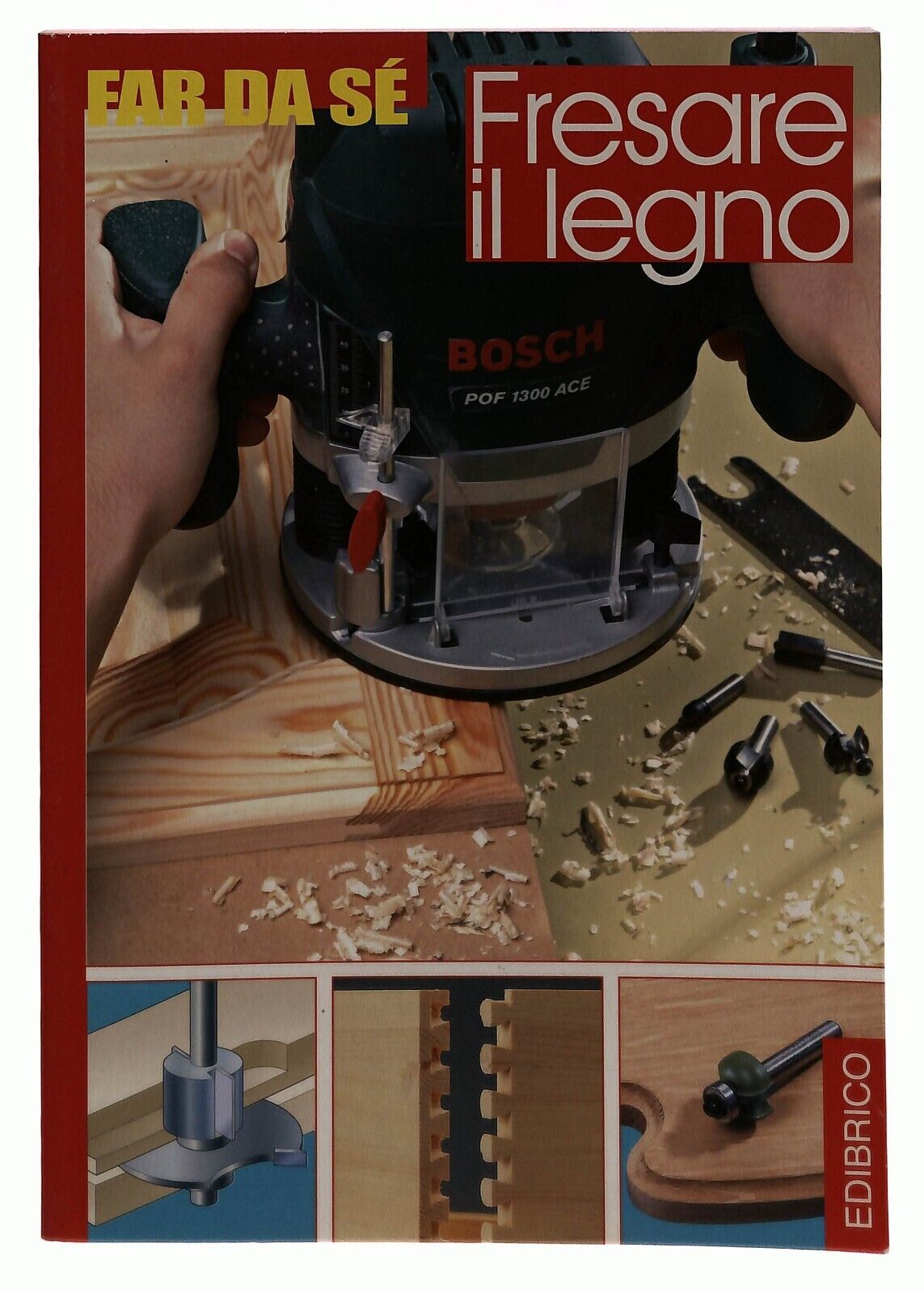 EBOND Fresare Il Legno Far Da Se Edibrico 2011 Libro LI036679