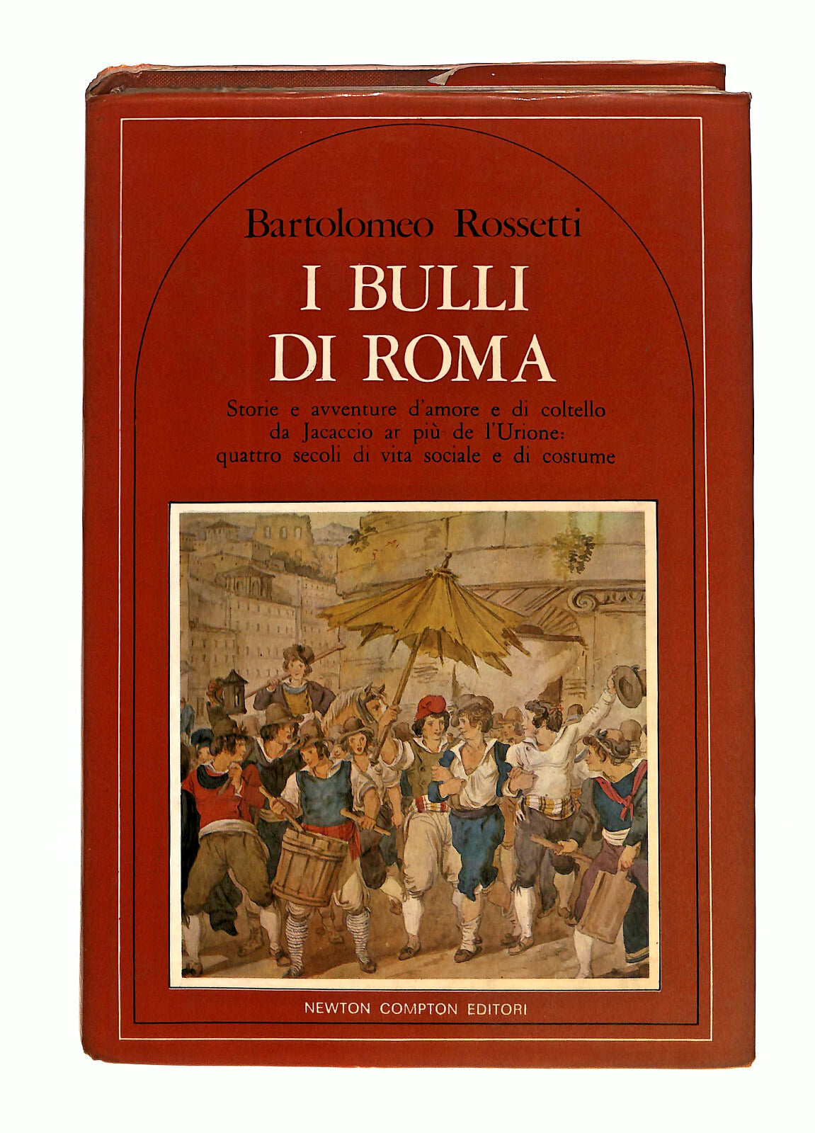 EBOND I Bulli Di Roma Bartolomeo Rossetti Newton Compton Libro LI040605