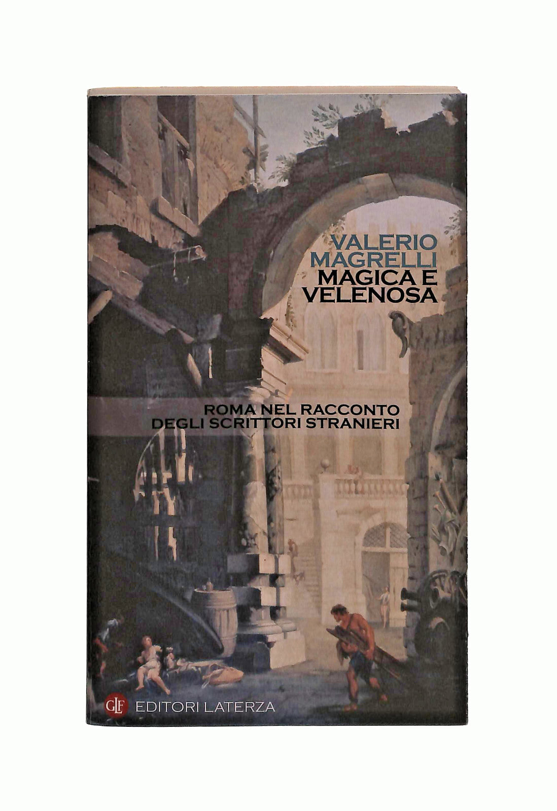 EBOND Magica e Velenosa Valerio Magrelli Laterza Libretto Libro LI041272