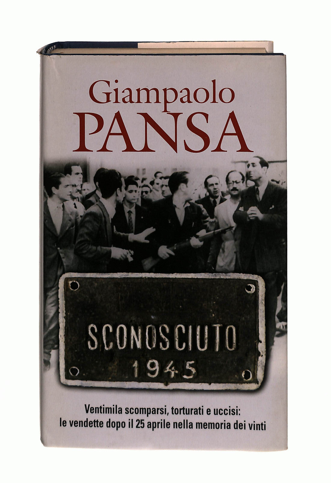 EBOND Sconosciuto 1945 Giampaolo Pansa Mondolibri Libro LI041506