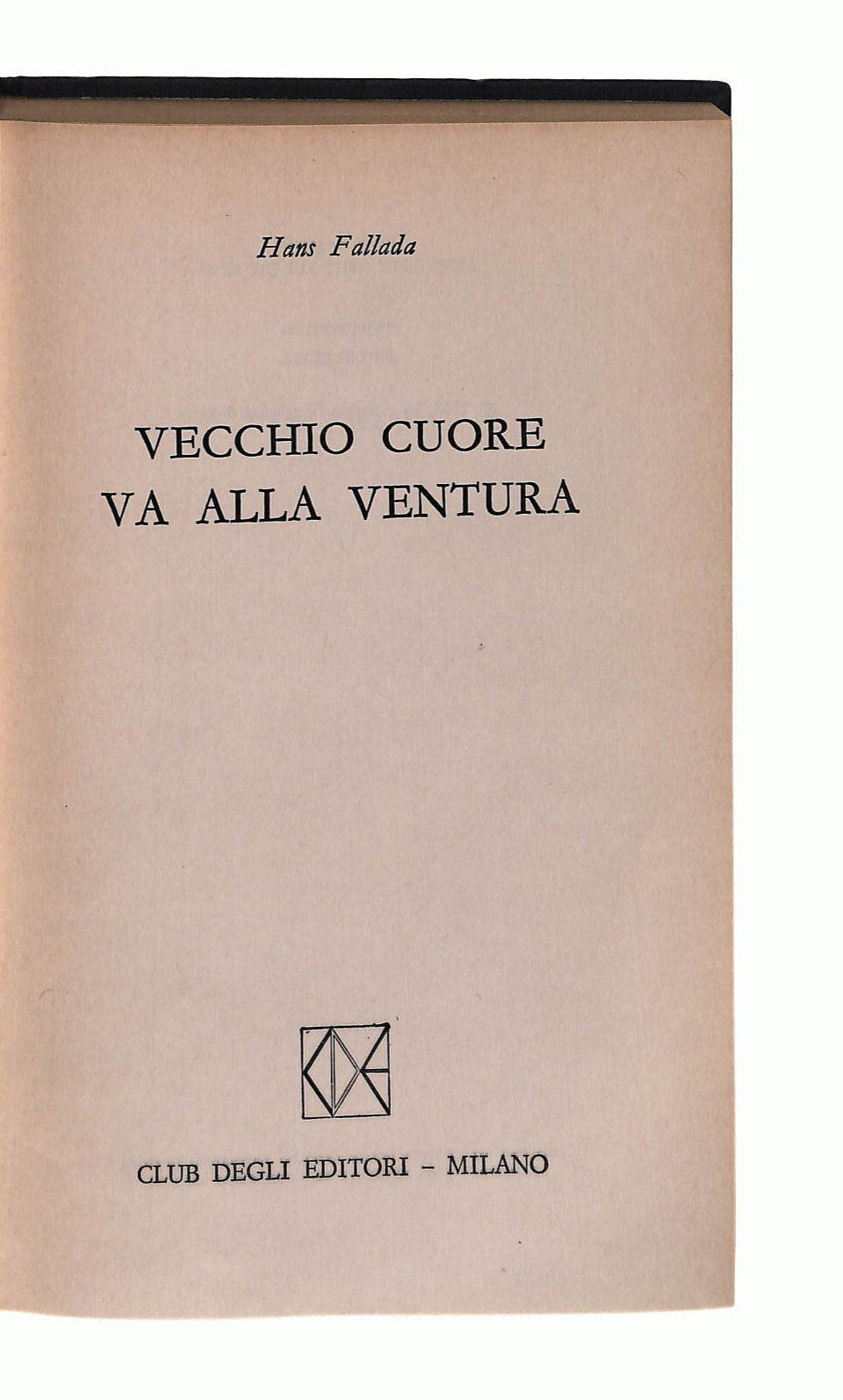 EBOND Vecchio Cuore Va Alla Ventura Hans Falladae Libro LI041555