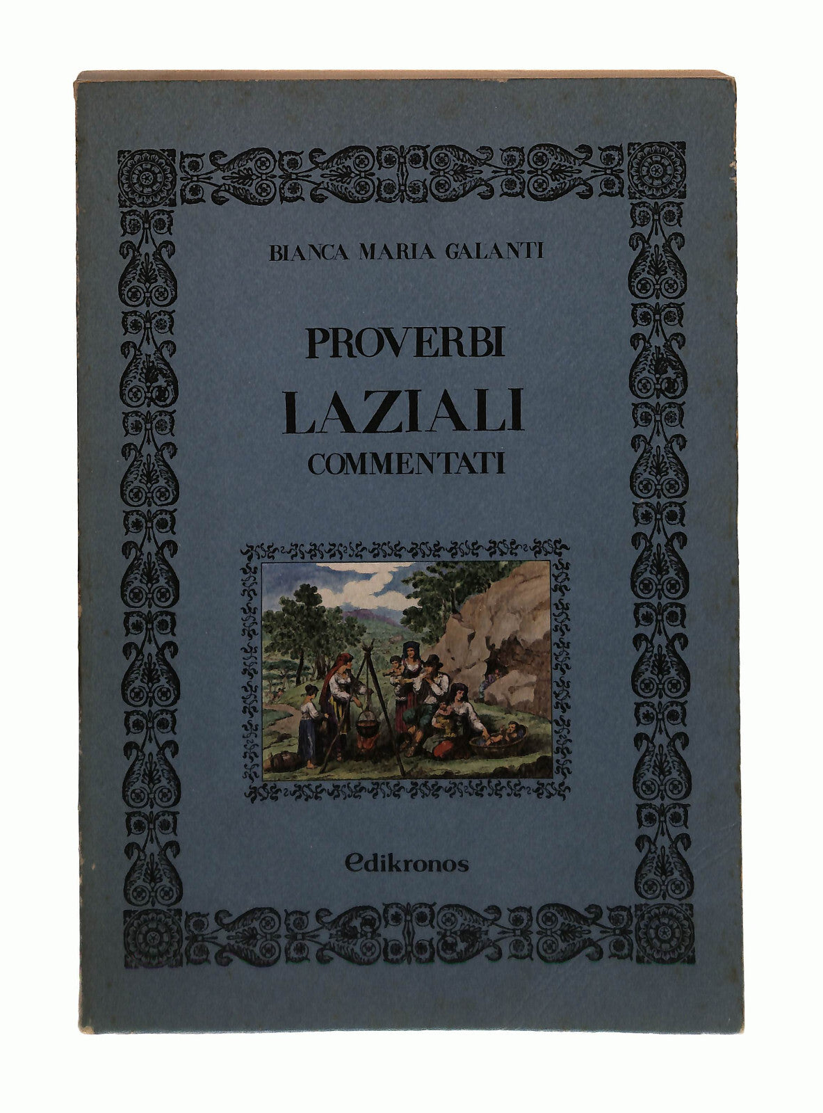 EBOND Proverbi Laziali Commentati Bianca Maria Galanti Edikronos Libro LI041558