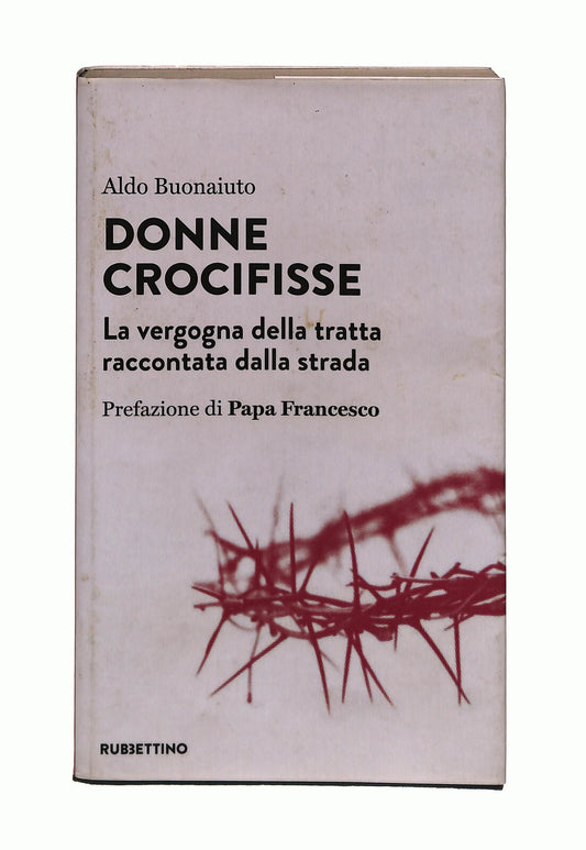 EBOND Donne Crocifisse A. Buonaiuto Prefazione Papa Francesco Libro LI041679