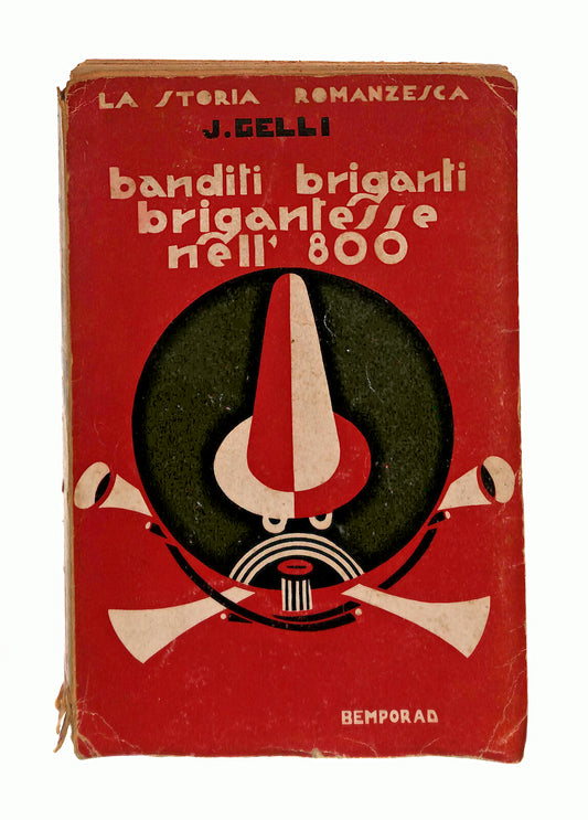 EBOND Banditi Briganti Brigantesse Nell 800 J. Gelli Bemporad Libro LI041684