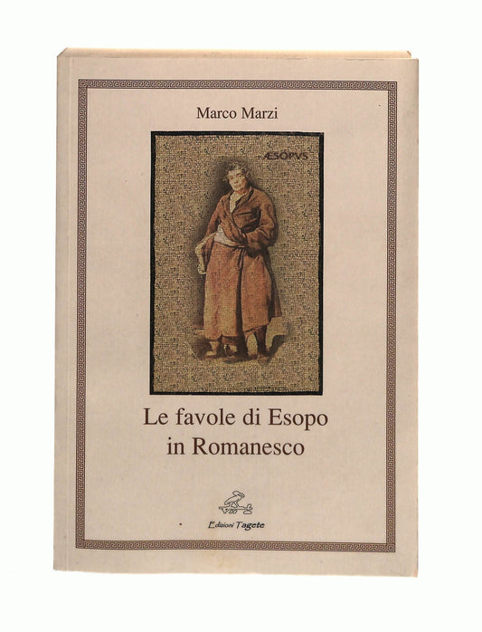EBOND Le Favole Di Esopo In Romanesco Marco Marzi Edizioni Tagete Libro LI041754