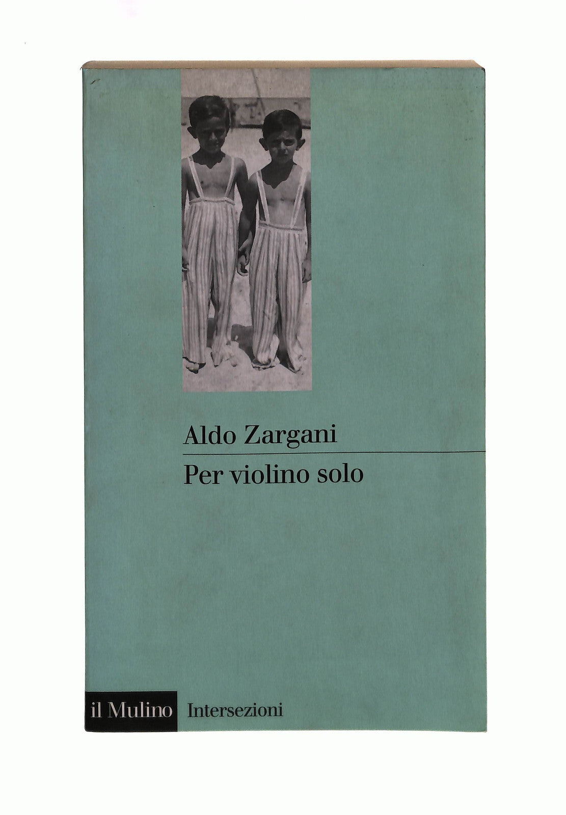 EBOND Per Violino Solo Aldo Zargani Il Mulino Libro LI042105