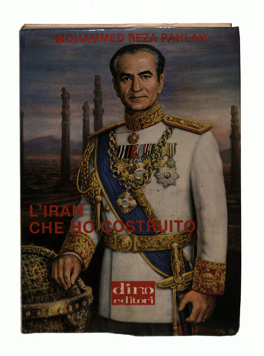 EBOND l Iran Che Ho Costruito Mohammed Reza Pahlavi Dino Editori Libro LI042330