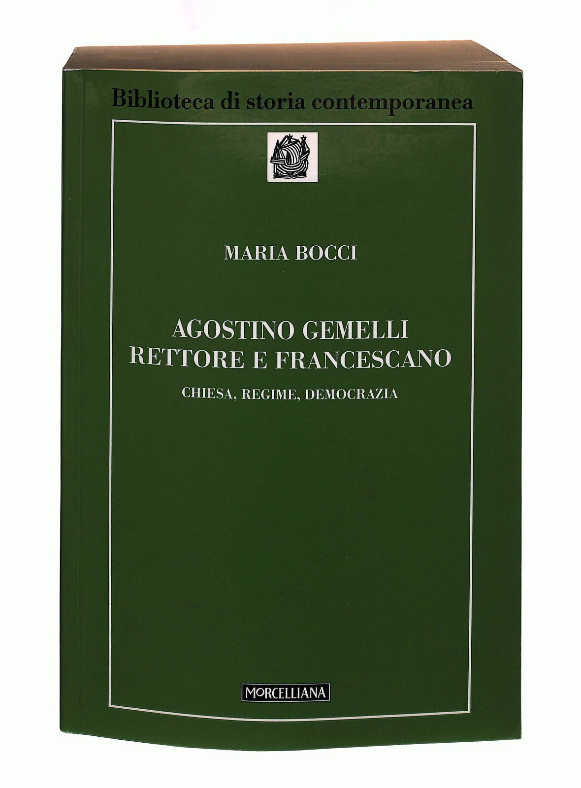 EBOND Agostino Gemelli Rettore e Francescano M Bocci Morcelliana Libro LI042467