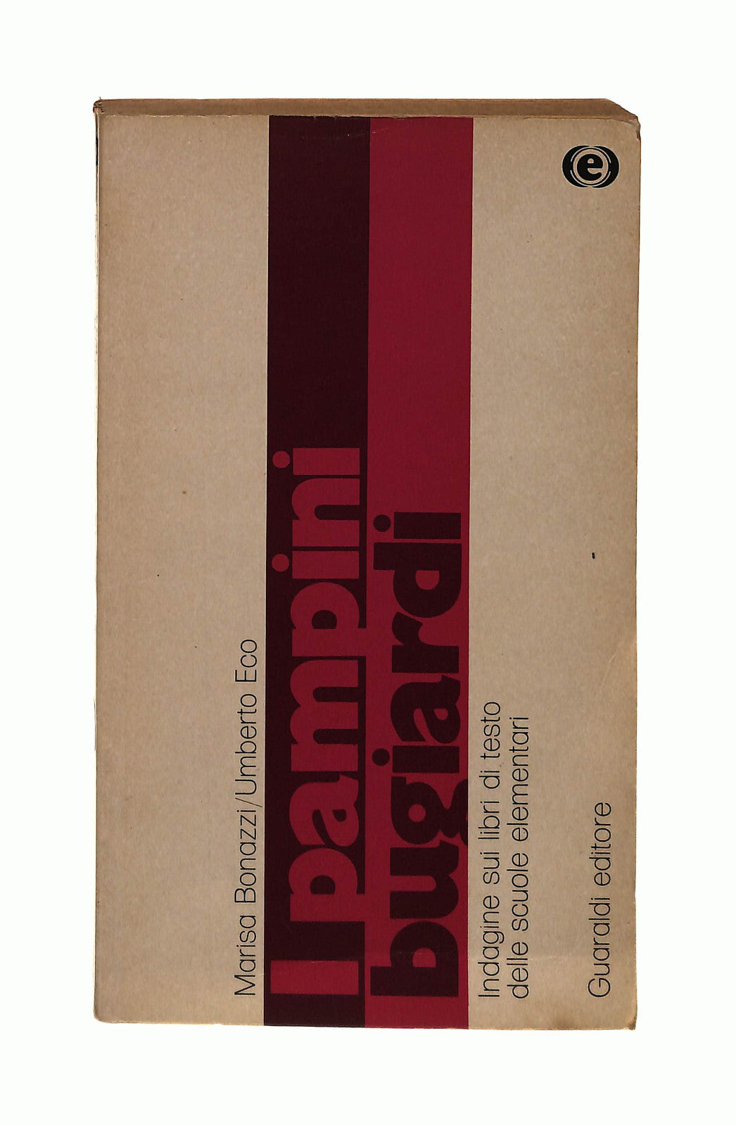 EBOND I Pampini Bugiardi Bonazzi Eco Guaraldi Editore 1975 Libro LI042662