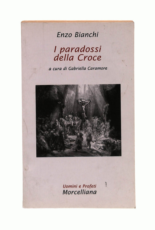 EBOND I Paradossi Della Croce Enzo Bianchi Morcelliana Libro LI042975
