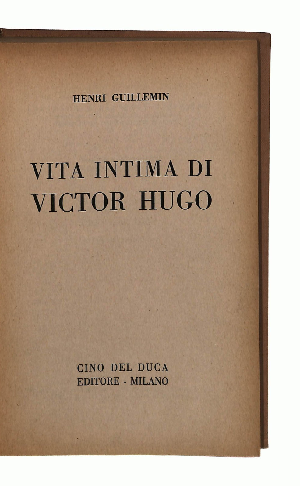 EBOND Vita Intima Di Victor Hugo H Guillemin Cino Del Duca 1955 Libro LI043087