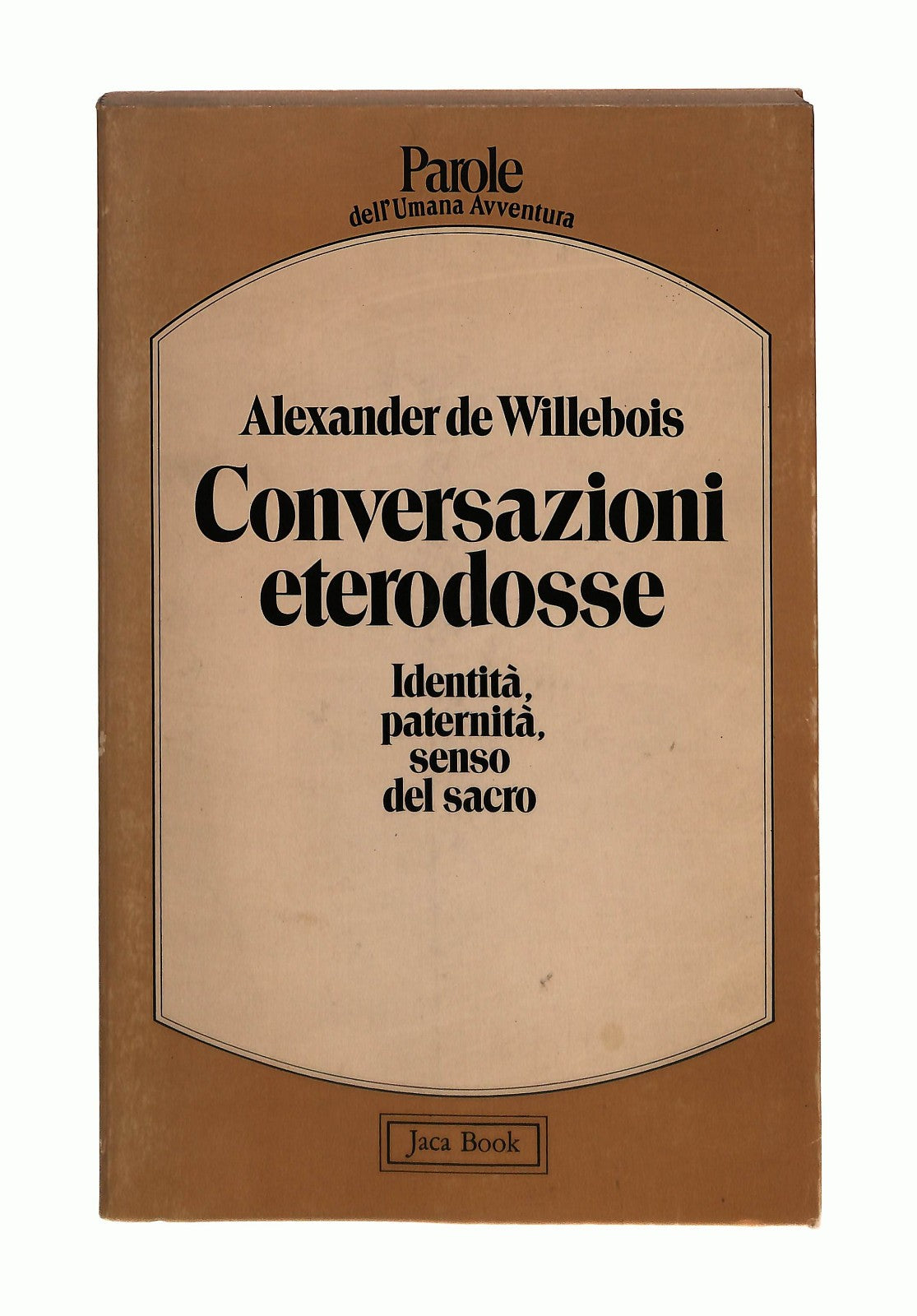 EBOND Conversazioni Eterodosse Alexander De Willebois Jaca Book Libro LI043466