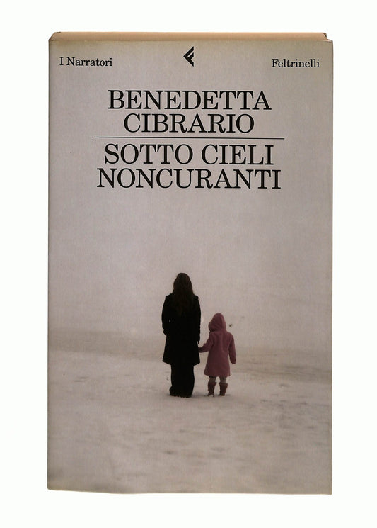 EBOND Sotto Cieli Noncuranti Benedetta Cibrario Feltrinelli Libro LI043553