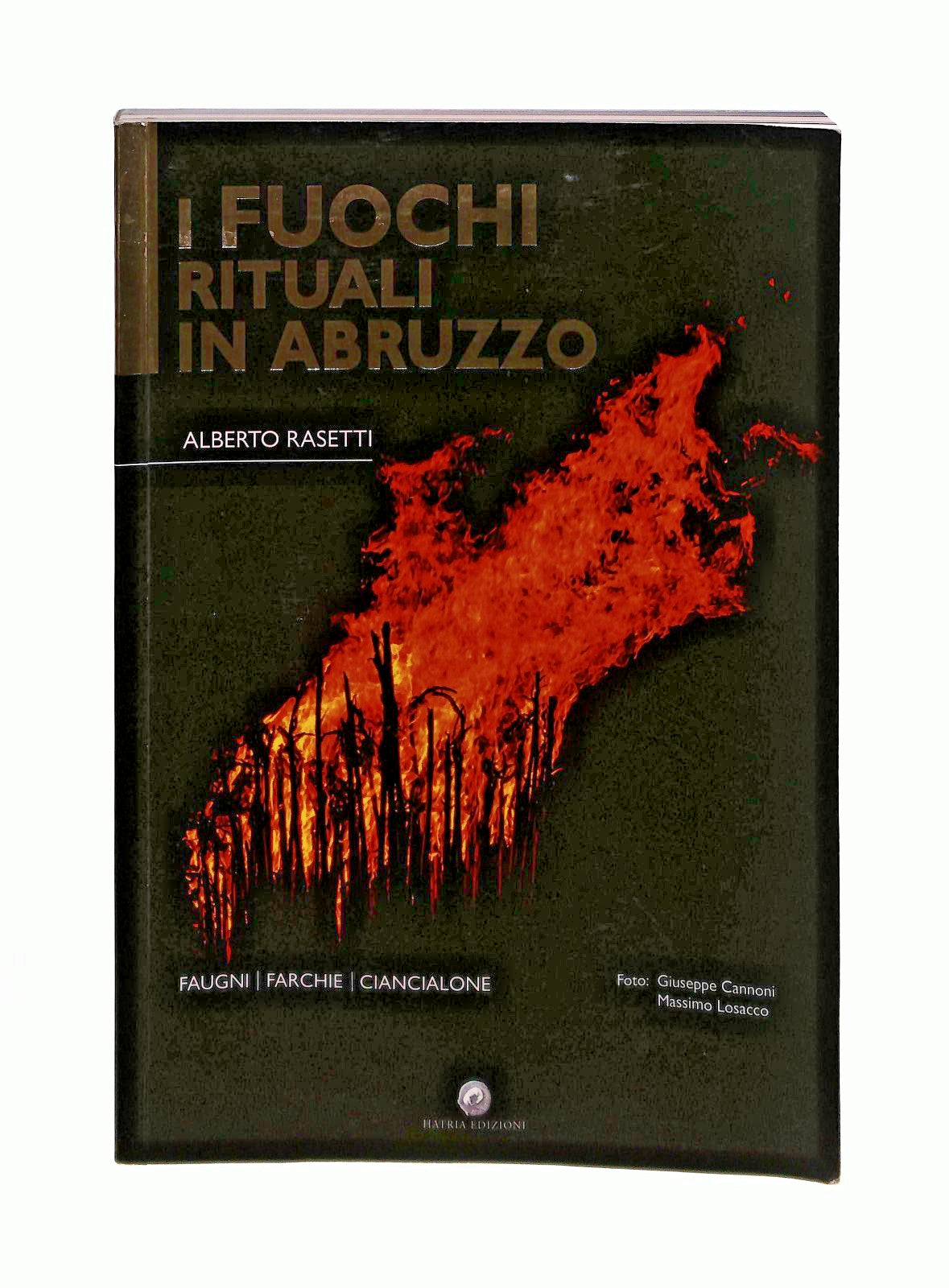 EBOND I Fuochi Rituali In Abruzzo Rasetti Con Firma Autore n 572 Libro LI043813
