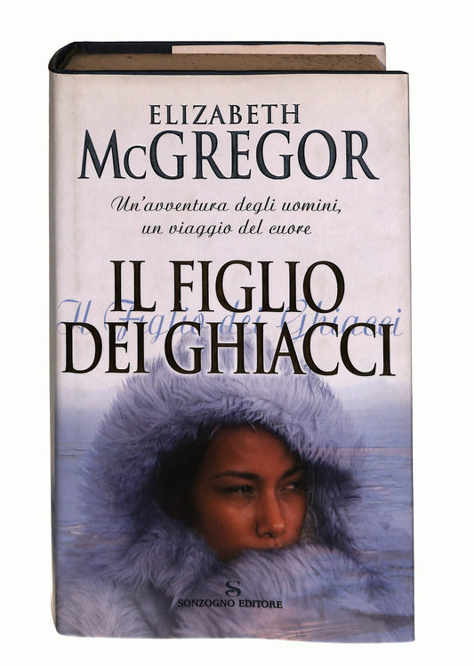 EBOND Il Figlio Dei Ghiacci Elizabeth Mcgregor Sonzogno Libro LI043933