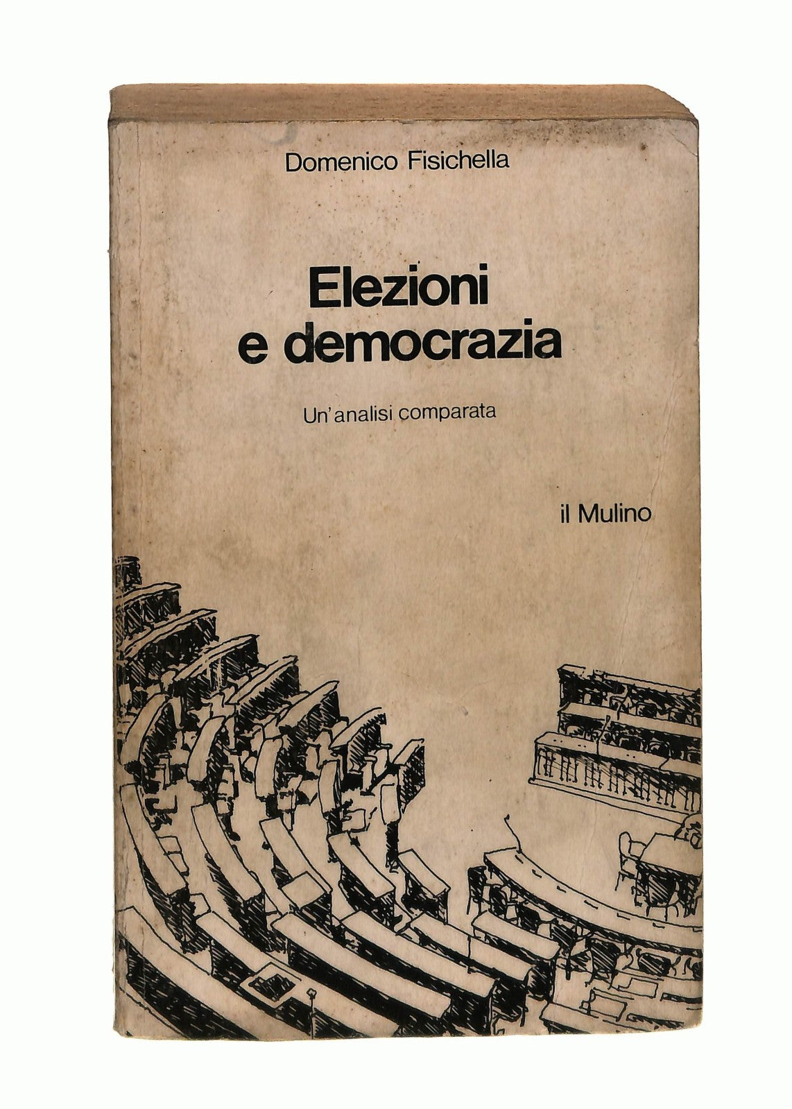 EBOND Elezioni e Democrazia Domenico Fisichella Il Mulino 1982 Libro LI044006