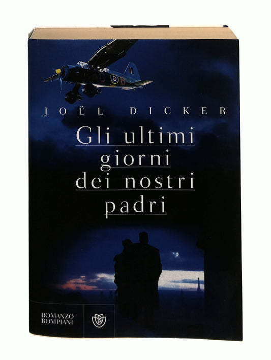 EBOND Gli Ultimi Giorni Dei Nostri Padri Joel Dicker Bompiani Libro LI044426