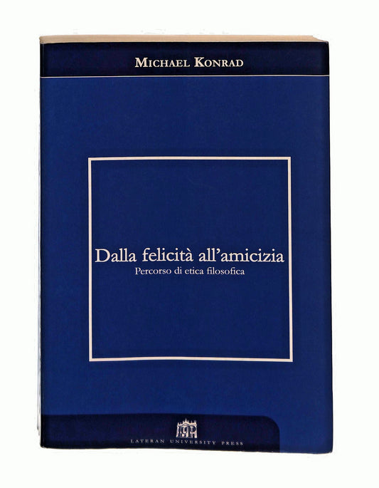 EBOND Dalla Felicita All Amicizia Konrad Lateran University Press Libro LI045351