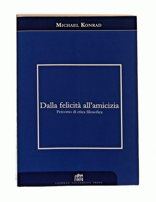 EBOND Dalla Felicita All Amicizia Konrad Lateran University Press Libro LI045380
