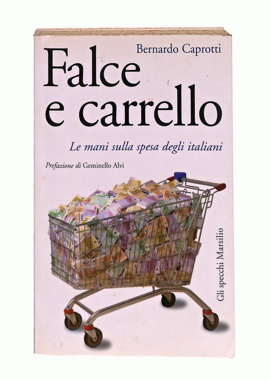 EBOND Falce e Carrello Bernardo Caprotti Marsilio Libro LI046310