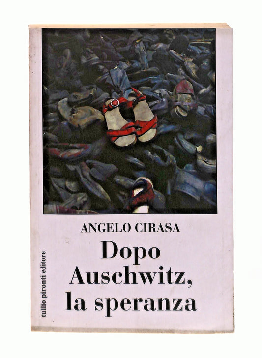 EBOND Dopo Auschwitz La Speranza Angelo Cirasa Tullio Pironti Libro LI046553