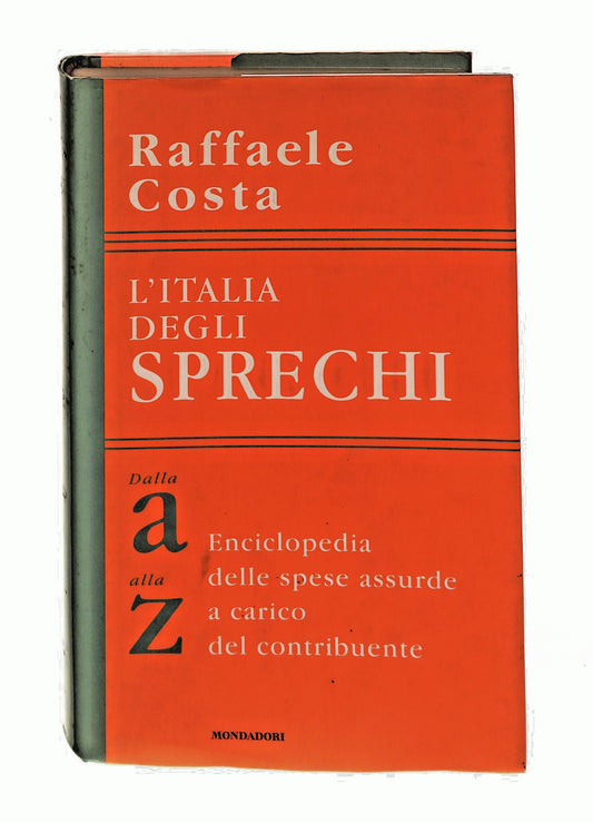 EBOND L Italia Degli Sprechi Raffaele Costa Mondadori Libro LI046614