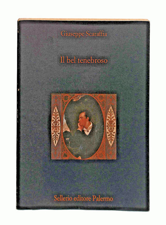 EBOND Il Bel Tenebroso Giuseppe Scaraffia Sellerio 1999 Libro LI047165