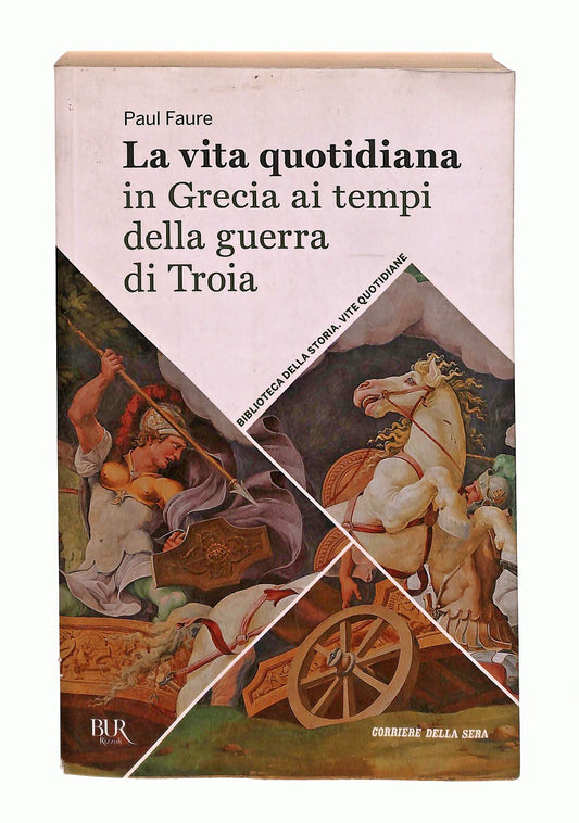 EBOND La Vita Quotidiana In Grecia Ai Tempi Della Guerra Di Troia Libro LI047361