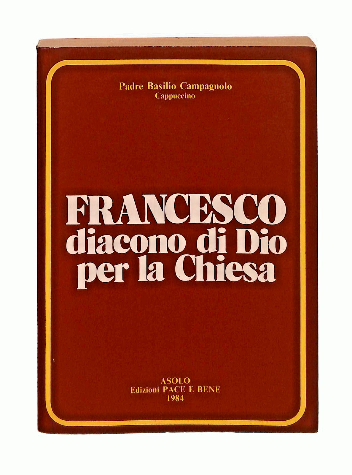 EBOND Francesco Diacono Di Dio Per La Chiesa Campagnolo Pace Bene Libro LI047366