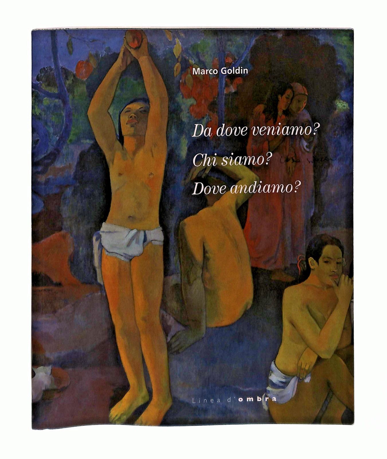 EBOND Da Dove Veniamo Chi Siamo Dove Andiamo Goldin Linea d Ombra Libro LI047461