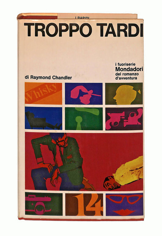 EBOND Troppo Tardi R Chandler I Rapidi Mondadori 1967 Libro LI047505
