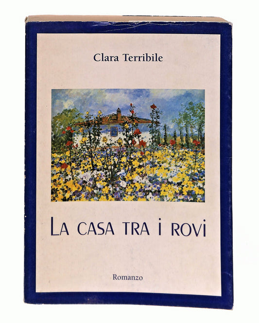 EBOND La Casa Tra i Rovi Clara Terribile Edigrafital 2003 Libro LI047511