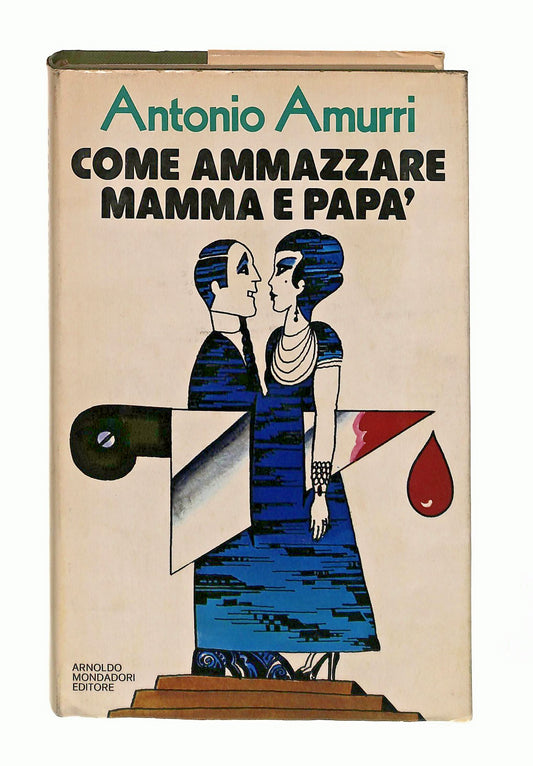 EBOND Come Ammazzare Mamma e Papa Antonio Amurri Mondadori 1978 Libro LI047514