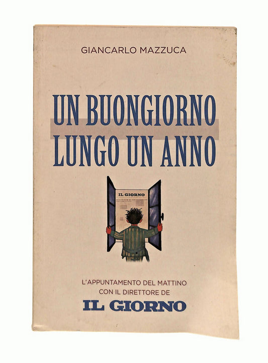 EBOND Un Buongiorno Lungo Un Anno Giancarlo Mazzuca Il Giorno Libro LI047535