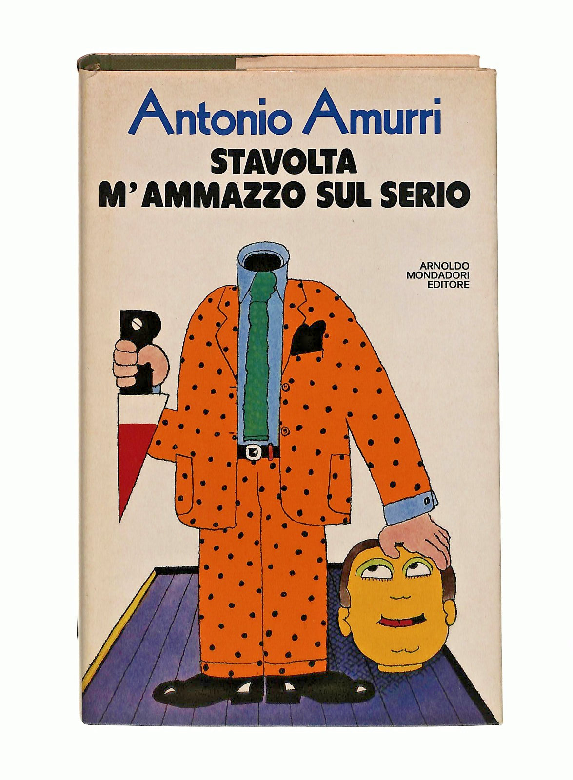 EBOND Stavolta m Ammazzo Sul Serio Antonio Amurri Mondadori 1977 Libro LI047556