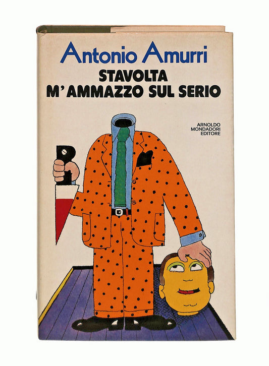 EBOND Stavolta m Ammazzo Sul Serio Antonio Amurri Mondadori 1977 Libro LI047556