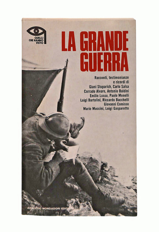 EBOND La Grande Guerra Quelli Che Hanno Visto Mondadori 1976 Libro LI047558