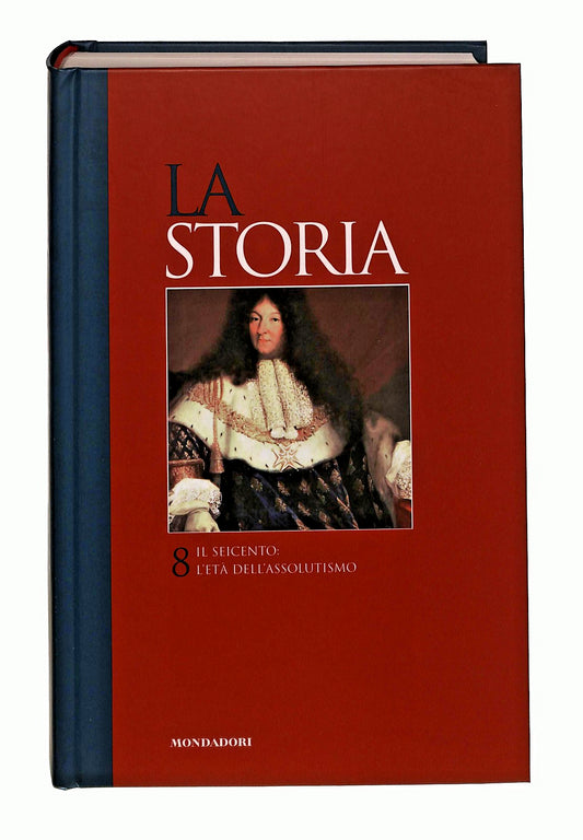 EBOND Il Seicento l Eta Dell Assolutismo La Storia 8 Editoriale Libro LI047632