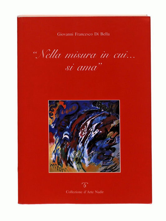 EBOND Nella Misura In Cui Si Ama Giovanni F Di Bella Nadir Libro LI047733