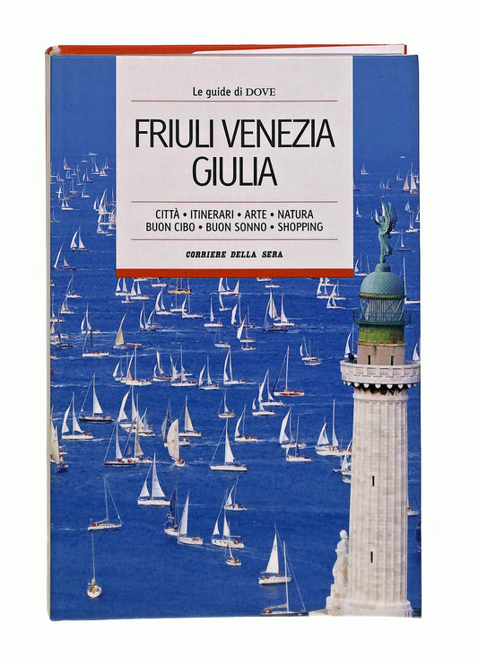 EBOND Friuli Venezia Giulia Le Guide Di Dove 20 Corriere Libro LI047778
