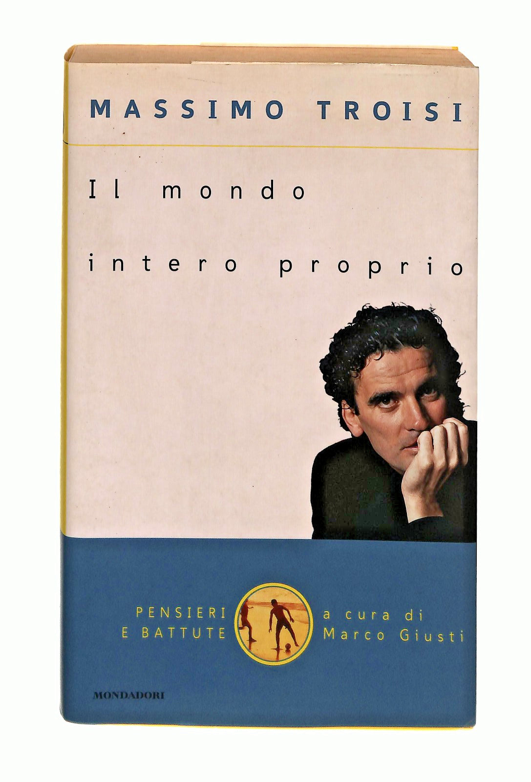 EBOND Il Mondo Intero Proprio Massimo Troisi Mondadori Libro LI048003