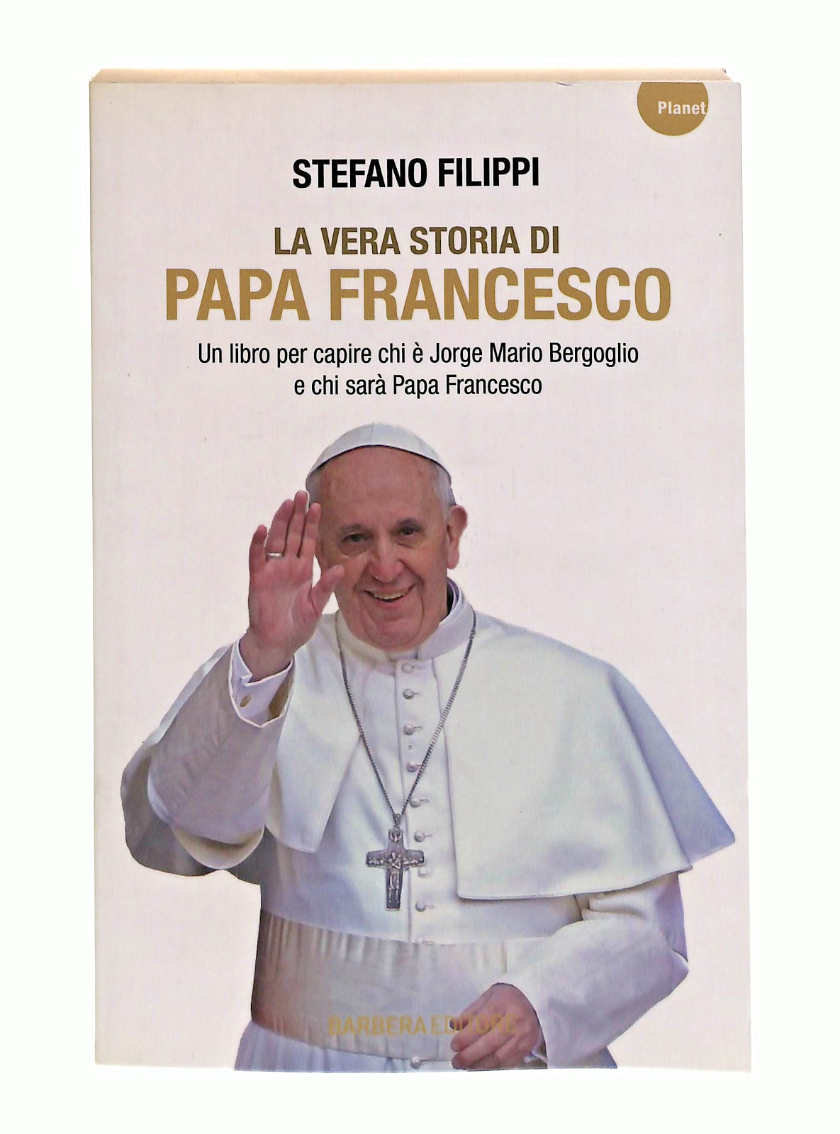 EBOND La Vera Storia Di Papa Francesco Stefano Filippi Barbera Libro LI048087