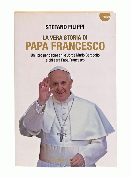 EBOND La Vera Storia Di Papa Francesco Stefano Filippi Barbera Libro LI048087