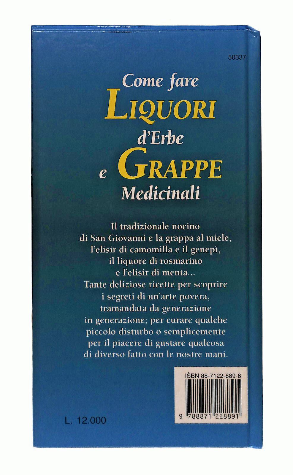 EBOND Come Fare Liquori d Erbe e Grappe Medicinali Demetra 1997 Libro LI049014