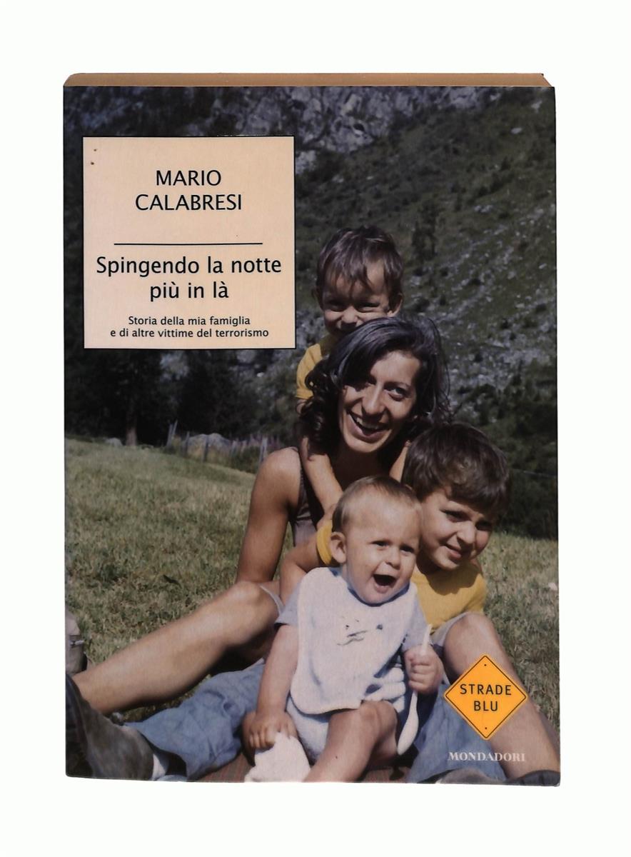 EBOND Spingendo La Notte Piu In La Mario Calabresi Mondadori Libro LI043661